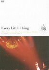 Every Little Thing 10th Anniversary Special Live at Nippon Budokan [DVD]