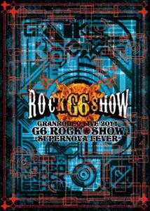 GRANRODEO LIVE 2011 G6 ROCK☆SHOW〜SUPERNOVA FEVER〜 LIVE DVD [DVD]