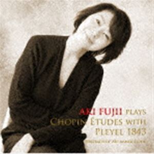 AKI FUJII / AKI FUJII PLAYS CHOPIN ETUDES WITH PLEYEL 1843 [CD]