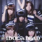 BiS / IDOL is DEAD（通常盤） [CD]