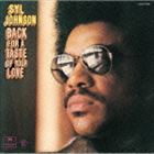 シル・ジョンソン / バック・フォー・ア・テイスト・オブ・ユア・ラヴ [CD]