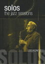 the jazz solo シリーズ リー・コニッツ／ザ・ソロ [DVD]