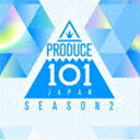 PRODUCE 101 JAPAN SEASON2 / PRODUCE 101 JAPAN SEASON2 CD