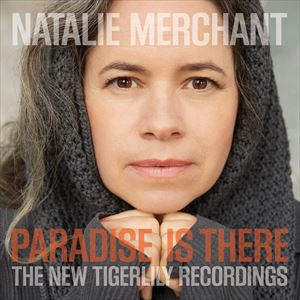 輸入盤 NATALIE MERCHANT / PARADISE IS THERE ： THE NEW TIGER LILLY RECORDINGS CD＋DVD