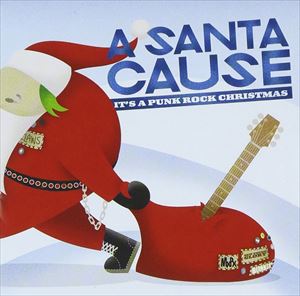 (オムニバス) A SANTA CAUSE IT’S A PUNK ROCK CHRISTMAS [CD]