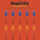 Superfly / Dancing On The Fire（通常盤） [CD]