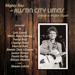 輸入盤 VARIOUS / MIGHTY FINE ： AUSTIN CITY LIMITS TRIBUTE TO WALTER HYATT [CD]