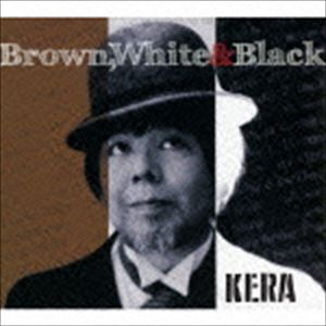 楽天ぐるぐる王国FS 楽天市場店ケラ / Brown， White ＆ Black [CD]