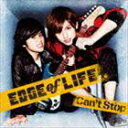 EDGE of LIFE / Canft Stopi񐶎YՁj [CD]