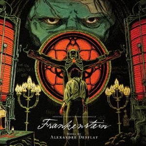 Alexandre Desplat（音楽） / オリジナル サウンドトラック フランケンシュタイン（超限定生産盤／輸入盤国内仕様） CD