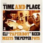 Eli “Paperboy” Reed meets The Pepper Pots / Time and Place [CD]