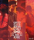 スピッツ／SPITZ JAMBOREE TOUR 2021”NEW MIKKE” Blu-ray