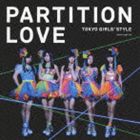 東京女子流 / Partition Love（Type-B／CD＋DVD ※おでかけムービー収録） [CD]