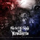 SICK OF NAIL vs VIRGINHATE / THE STRUGGLE FOR ANNIHILATION [CD]
