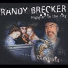 ランディ・ブレッカー / Hangin’ in the city [CD]