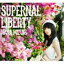 ࡹ / SUPERNAL LIBERTY̾ס [CD]