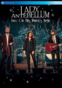 輸入盤 LADY ANTEBELLUM / LIVE ： ON THIS WINTER’S NIGHT [DVD]