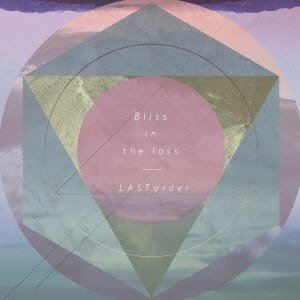 LASTorder / Bliss in the loss [CD]