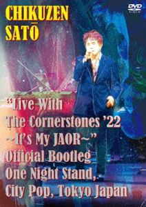佐藤竹善／”Live With The Cornerstones 22’〜It’s My JAOR〜”Official Bootleg One Night Stand，City Pop，To…（DVD＋2CD） [DVD]
