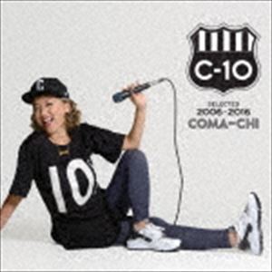 COMA-CHI / C-10 SELECTED 2006-2016 [CD]