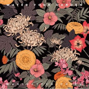 マジック・シティ・ヒッピーズ / ウォーター・ユア・ガーデン [CD]