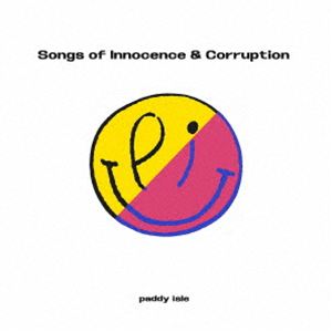paddy isle / Songs of Innocence ＆ Corruption 