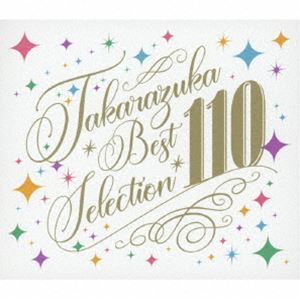 宝塚歌劇団 / TAKARAZUKA BEST SELECTION 110 