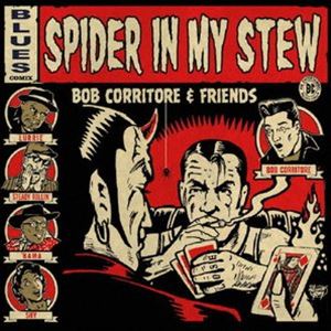 Blues - ボブ・コリトー＆フレンズ / スパイダー・イン・マイ・シチュー [CD]