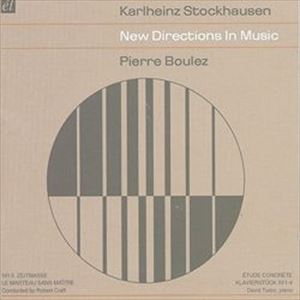 Karlheinz Stockhausen��Pierre Boulez / NEW DIRECTIONS IN MUSIC [CD]
