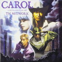 TM NETWORK / CAROL CD