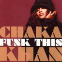 A CHAKA KHAN / FUNK THIS [CD]