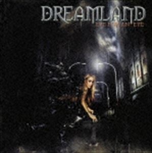 ドリームランド / アイ・フォー・アン・アイ [CD]