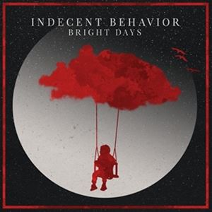 輸入盤 INDECENT BEHAVIOR / BRIGHT DAYS [CD]
