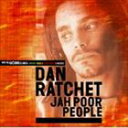 A DAN RATCHET / JAH POOR PEOPLE [CD]