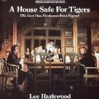 リー・ヘイゼルウッド / ア・ハウス・セーフ・フォー・タイガース [CD]