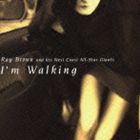 レイ・ブラウン＆ヒズ・ウェスト・コースト・オールスター・ジャイアンツ / アイム・ウォーキング [CD]