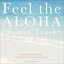 Super Natural feat.ܥΥܥ / Feel the ALOHA Sound Track [CD]