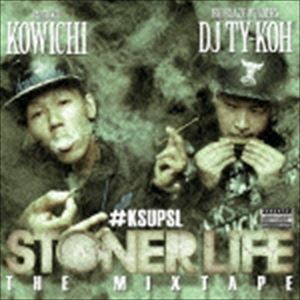 KOWICHI ＆ DJ TY-KOH / STONER LIFE THE MIXTAPE CD