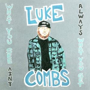 艺人名: A - 輸入盤 LUKE COMBS / WHAT YOU SEE AIN’T ALWAYS WHAT YOU GET [CD]