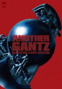 ANOTHER GANTZ ディレクターズカット完全版 DVD