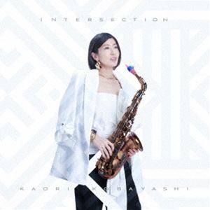 小林香織（ss、as、ts、bs、fl） / INTERSECTION [CD]