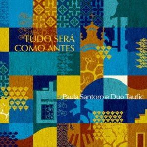 パウラ・サントーロ＆デュオ・タウフィッキ / TUDO SERA COMO ANTES [CD]