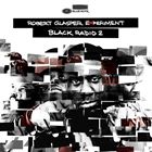 輸入盤 ROBERT GLASPER EXPERIMENT / BLACK RADIO 2 CD