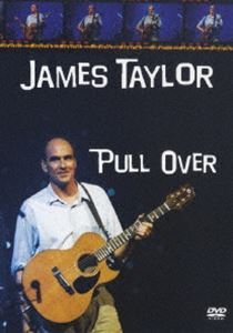 ジェイムス・テイラー／プル・オーヴァー・ツアー [DVD]