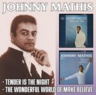輸入盤 JOHNNY MATHIS / TENDER IS THE NIGHT／THE WONDERFUL WORLD OF MAKE BELIEVE [CD]