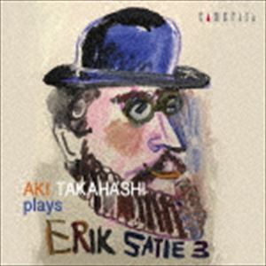 Composer: Ya Line - 高橋アキ（p） / 高橋アキ プレイズ エリック・サティ 3 [CD]