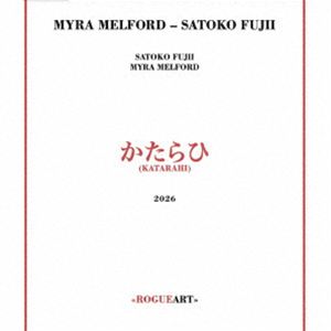 MYRA MELFORD，SATOKO FUJII / かたらひ 