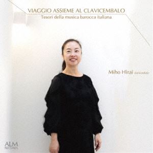Composer: Ra Line - 平井み帆（cemb） / チェンバロの旅 イタリア・バロック音楽150年の軌跡 [CD]