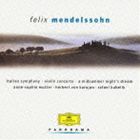 メンデルスゾーン：交響曲第4番《イタリア》／ヴァイオリン協奏曲／フィンガルの洞窟／真夏の夜の夢／..