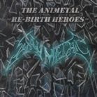 ANIMETAL / WEAj^Eo[XEq[[Y [CD]